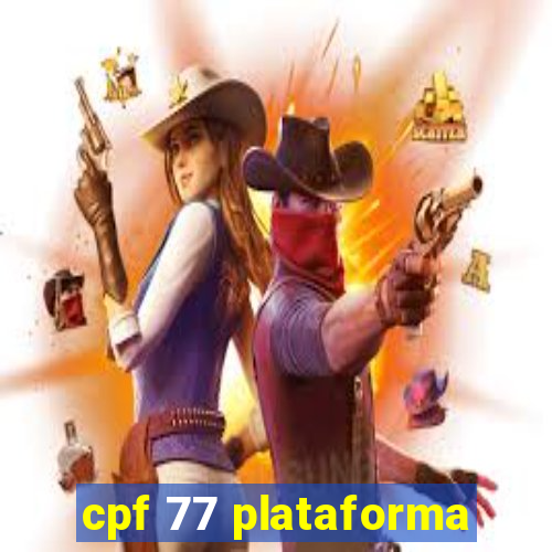 cpf 77 plataforma